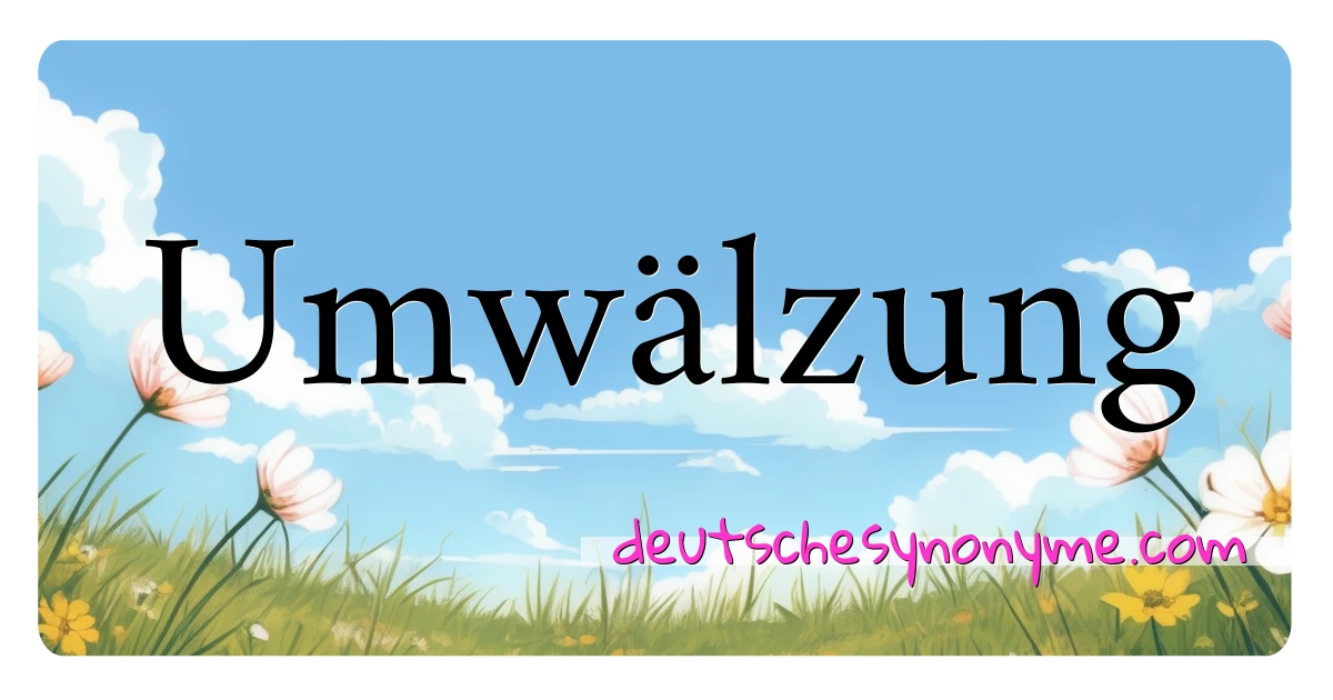 Umwälzung Synonyme Kreuzworträtsel bedeuten Erklärung und Verwendung