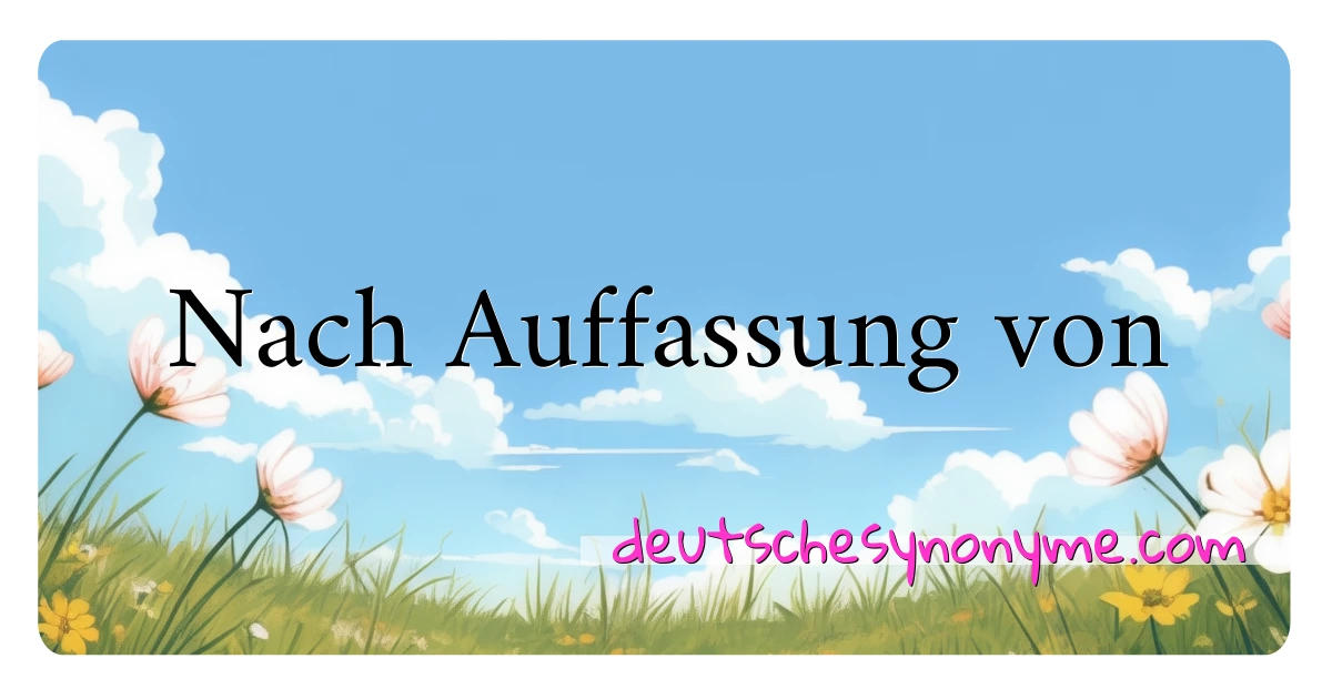 Nach Auffassung von Synonyme Kreuzworträtsel bedeuten Erklärung und Verwendung