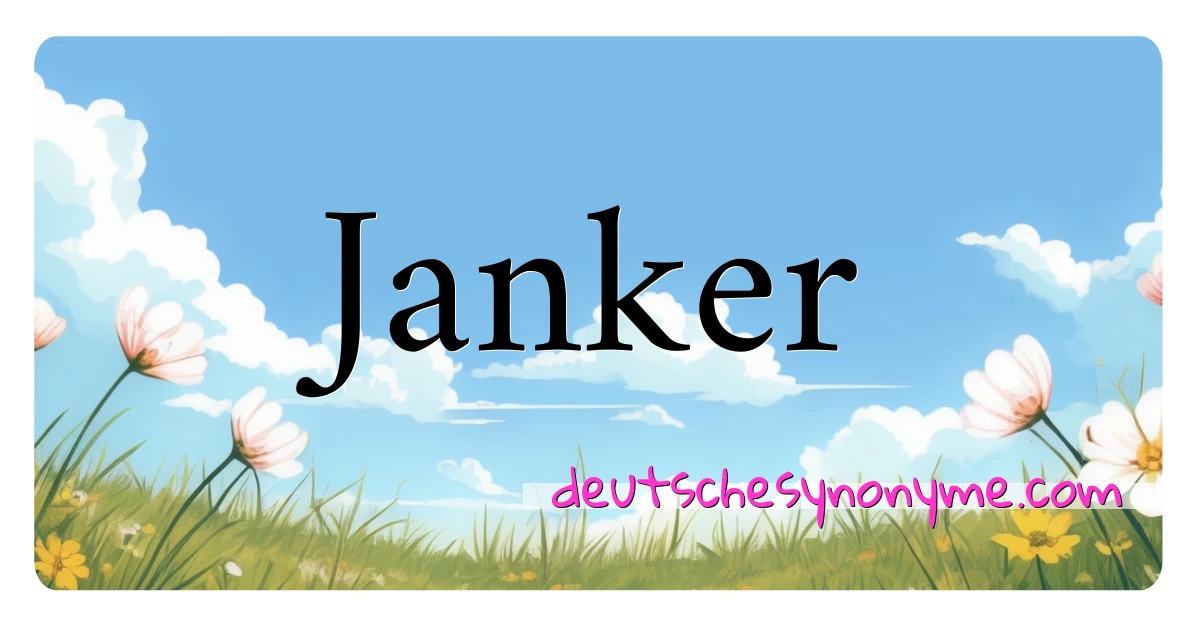 Janker Synonyme Kreuzworträtsel bedeuten Erklärung und Verwendung