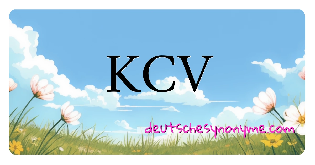 KCV Synonyme Kreuzworträtsel bedeuten Erklärung und Verwendung