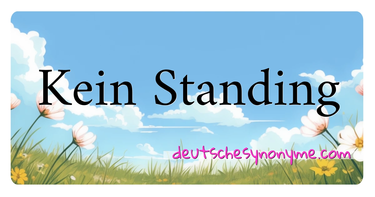 Kein Standing Synonyme Kreuzworträtsel bedeuten Erklärung und Verwendung