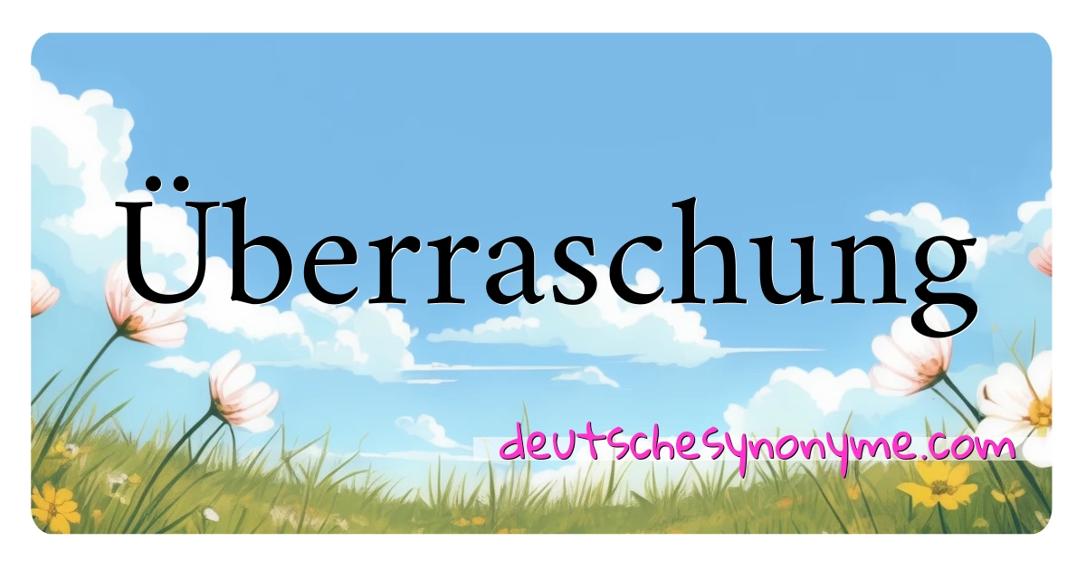 Überraschung Synonyme Kreuzworträtsel bedeuten Erklärung und Verwendung