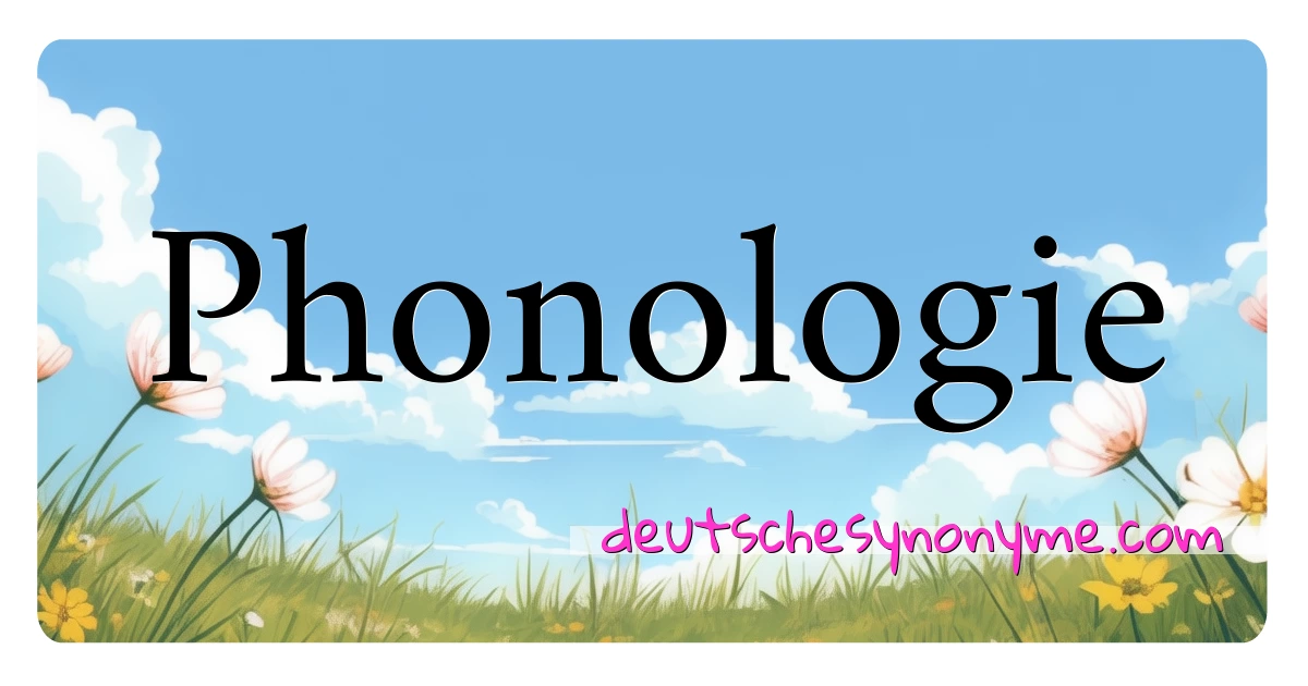 Phonologie Synonyme Kreuzworträtsel bedeuten Erklärung und Verwendung