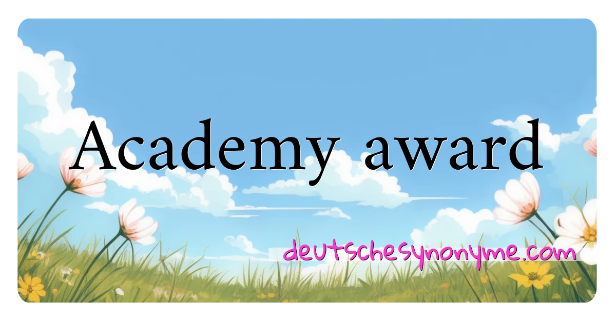 Academy award Synonyme Kreuzworträtsel bedeuten Erklärung und Verwendung