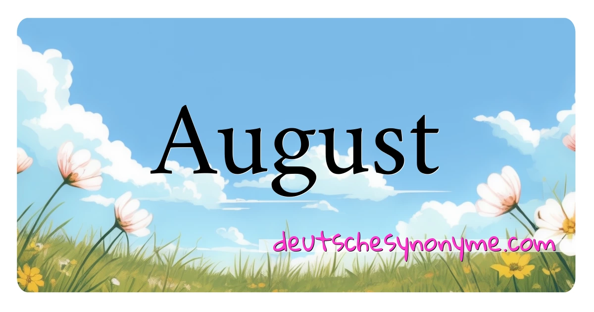 August Synonyme Kreuzworträtsel bedeuten Erklärung und Verwendung