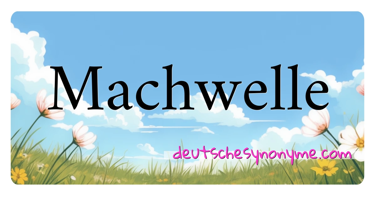 Machwelle Synonyme Kreuzworträtsel bedeuten Erklärung und Verwendung