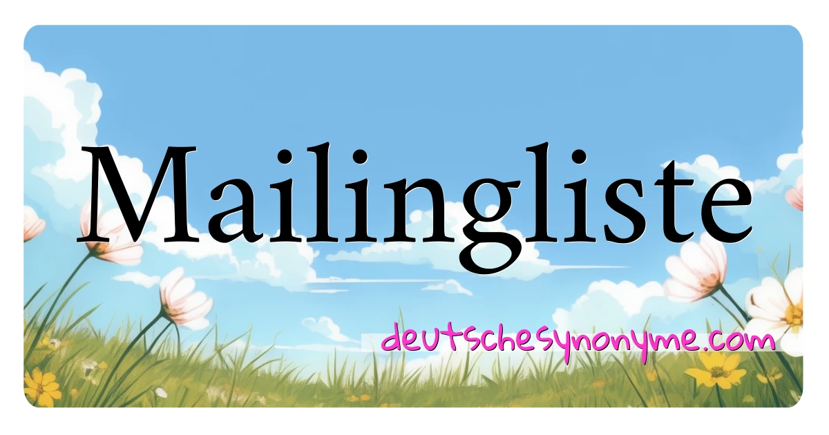 Mailingliste Synonyme Kreuzworträtsel bedeuten Erklärung und Verwendung