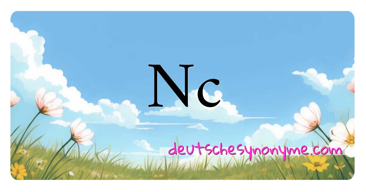 Nc Synonyme Kreuzworträtsel bedeuten Erklärung und Verwendung