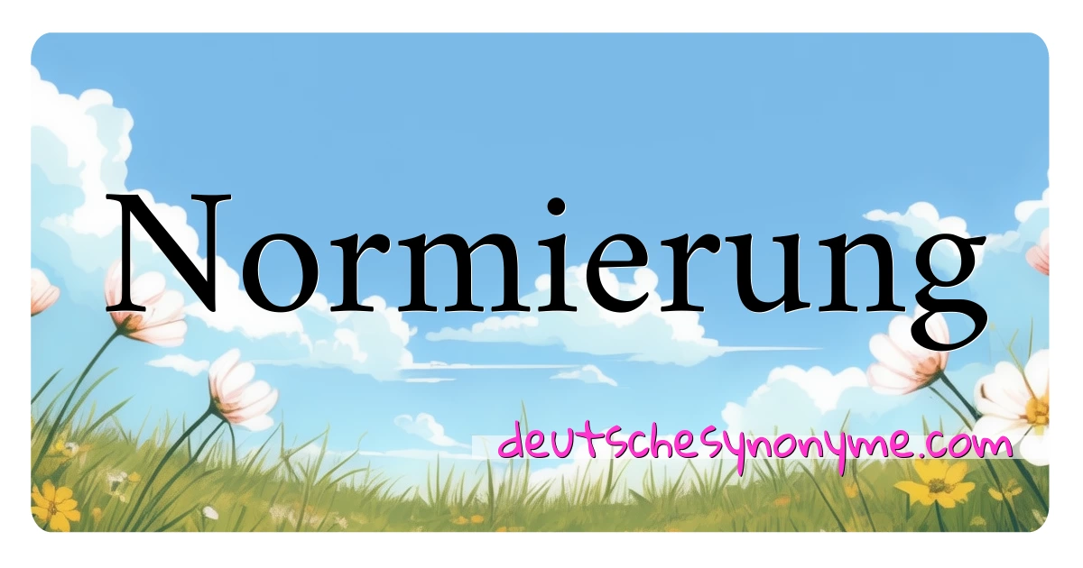 Normierung Synonyme Kreuzworträtsel bedeuten Erklärung und Verwendung