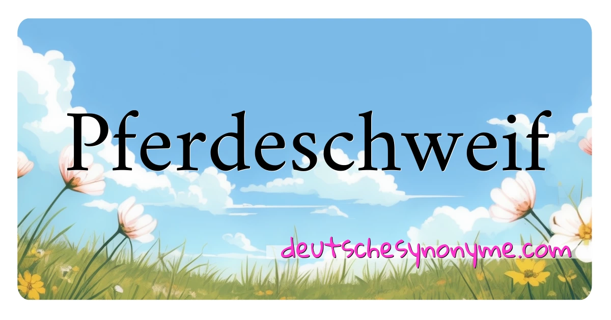 Pferdeschweif Synonyme Kreuzworträtsel bedeuten Erklärung und Verwendung