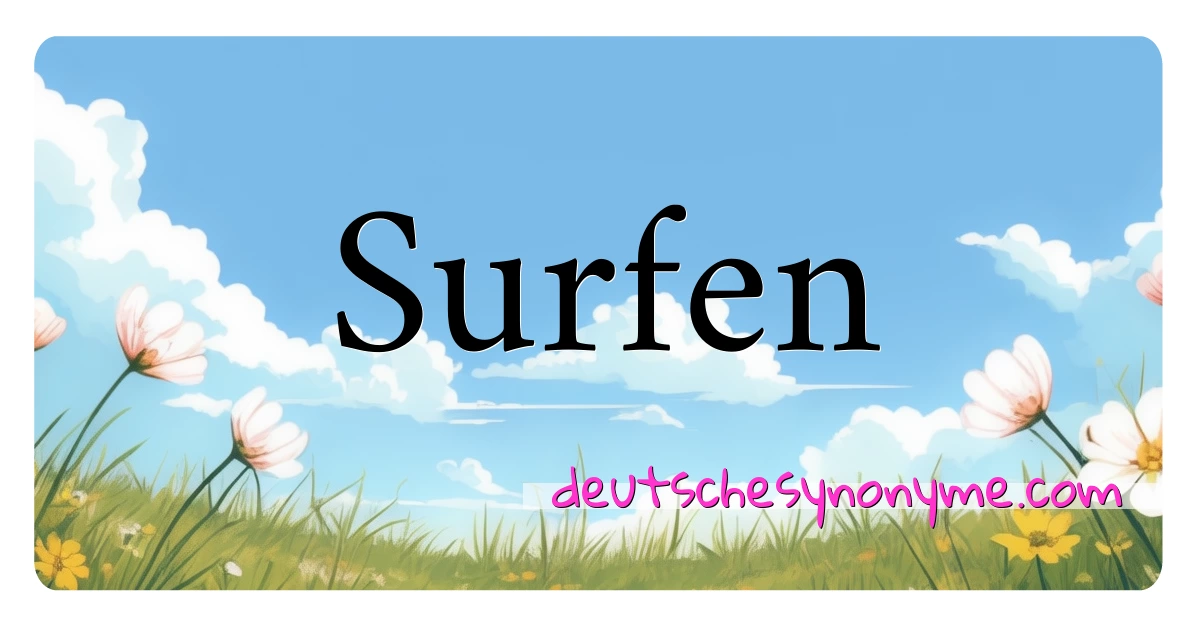 Surfen Synonyme Kreuzworträtsel bedeuten Erklärung und Verwendung