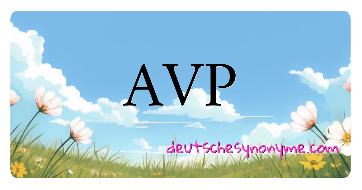 AVP Synonyme Kreuzworträtsel bedeuten Erklärung und Verwendung