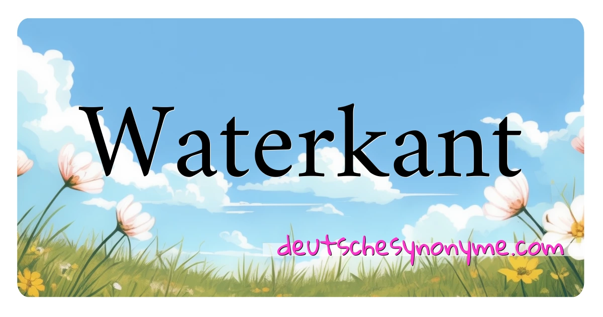 Waterkant Synonyme Kreuzworträtsel bedeuten Erklärung und Verwendung