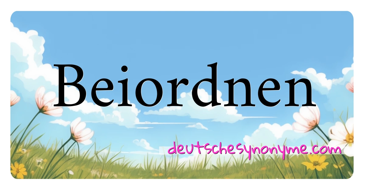 Beiordnen Synonyme Kreuzworträtsel bedeuten Erklärung und Verwendung