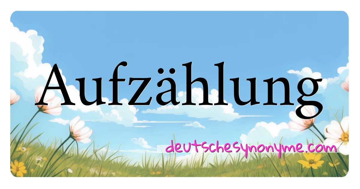 Aufzählung Synonyme Kreuzworträtsel bedeuten Erklärung und Verwendung