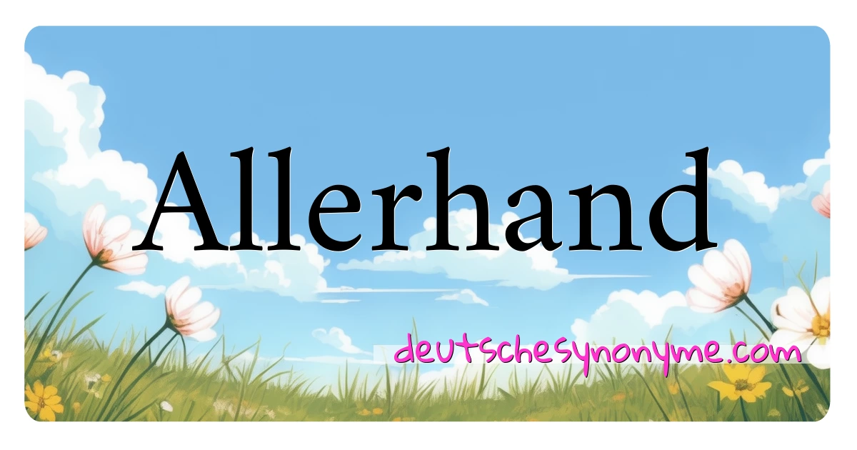 Allerhand Synonyme Kreuzworträtsel bedeuten Erklärung und Verwendung