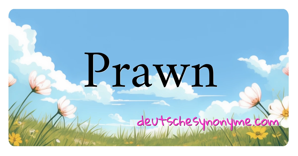 Prawn Synonyme Kreuzworträtsel bedeuten Erklärung und Verwendung